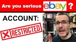 ACCOUNT RESTRICTED - eBay are you serious?!