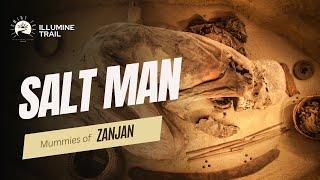 Salt Man Ancient Mummies