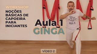 Curso de Capoeira - Noções Básicas para Iniciante - Vídeo 2 - Aula 1 - Ginga