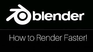 How to Render Faster and More Efficiently -Blender 2.8/2.81 Tutorial