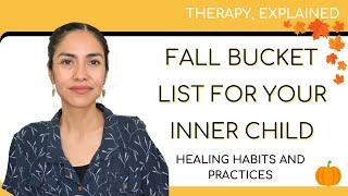 Fall Bucket List for Your Inner Child: Inner Child Healing