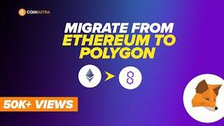 How To Migrate from Ethereum to Polygon Matic Network on Metamask