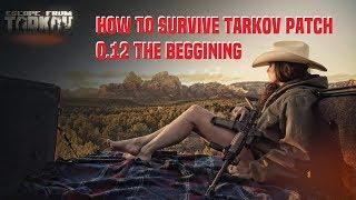 How to survive Tarkov patch 0 12 The beggining
