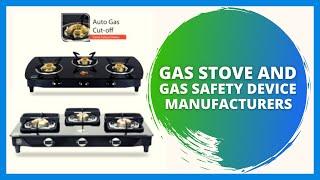 #1 Gas Stove and Gas Safety Device | Manufacturers and Exporters