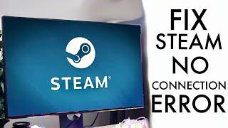 How To FIX Steam No Connection Error! (2022)