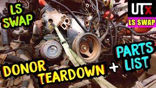 LS Swap DONOR TEARDOWN - What PARTS do you NEED? - UTX