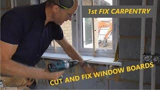 UK Carpentry 1st fixing ***FITTING WINDOW BOARDS***