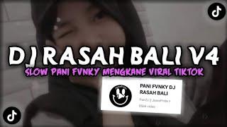 DJ RASAH BALI V4 Slow Sound Pani Fvnky- Kane Viral Fyp TikTok