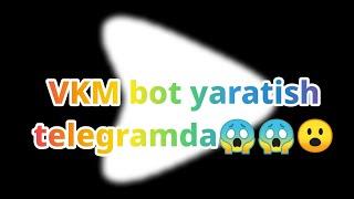 TELEGRAMDA VKM BOT YARATISH 2024 // ТЕЛЕГРАМДА ВКМ БОТ ЯРАТИШ //2024