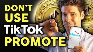 If you use TikTok Promote, you are WASTING your Money!