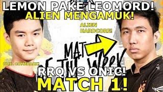 LEMON BALIK PAKE LEOMORD! ALIEN NGAMUK BOY !!!! RRQ VS ONIC ! MATCH 1 WEEK 8 !