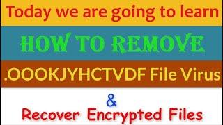 Remove .OOOKJYHCTVDF File Virus/.OOOKJYHCTVDF Ransomware (+Recover Files)