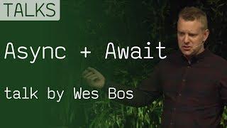 Async + Await in JavaScript, talk from Wes Bos