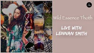 Wild Essence Thoth with Lennan Smith