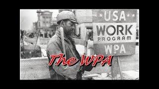 History Brief: The Works Progress Administration (WPA)