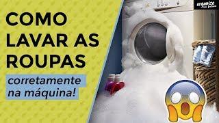 COMO LAVAR AS ROUPAS NA MÁQUINA DE FORMA CORRETA! ( PASSO A PASSO)| Organize sem Frescuras®️