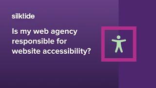 Who's responsible for my website's accessibility?  - Web accessibility FAQ - Silktide