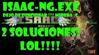 "Isaac-Ng.exe Dejo de funcionar" | 2 Soluciones