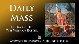 Daily Mass Friday, May 17, 2024