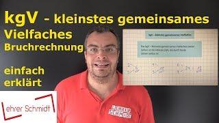 kgV - kleinstes gemeinsames Vielfaches | Bruchrechnung - einfach erklärt | Mathematik