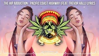 The Hip Abduction - Pacific Coast Highway (Feat. Trevor Hall) New Reggae 2022 / Johnny Cosmic Remix