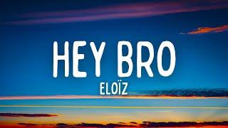 Eloïz - Hey Bro (Paroles / Lyrics)