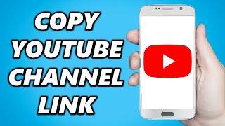 How to Copy YouTube Channel Link on Phone (Android & IOS)