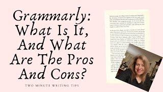 The Pros And Cons Of Grammarly: A Two Minute Review