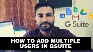 How to add multiple users in Gsuite | How to add single and multiple users in Gsuite for education