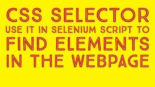 5. How to use CSS Selector to find elements in the webpage