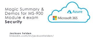 SECURITY - Magic Summary & Demonstrations for MS-900 - Module 4 exam