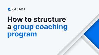 How To Structure A Group Coaching Program