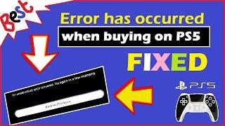 How to Fix An Error has occurred on PS5 When buying something