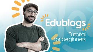 Edublogs Tutorial - A Powerful Tool for students