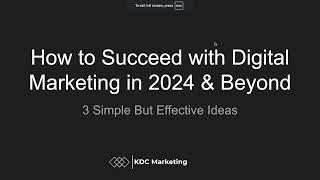 How To Succeed With Digital Marketing in 2024 & Beyond | 3 Simple But Effective Ideas