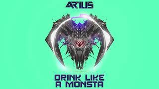 ARIUS - Drink like a monsta