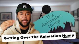 Getting Over The Animation Hump!