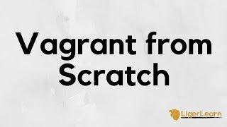 Vagrant - 0 - Course Introduction - Vagrant from Scratch