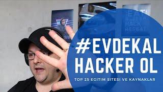 Madem #EVDEkal o zaman #HACKERol ;) hack ogrenmek icin en iyi 25 kaynak