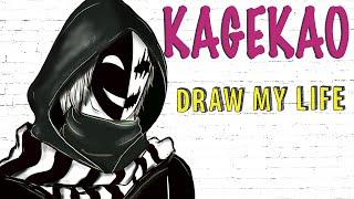 Kagekao : Draw My Life