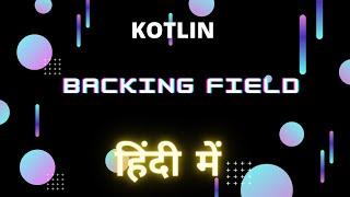 Backing Field | Kotlin | Hindi