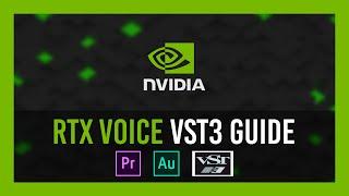 RTX Voice Noise Removal in Premiere Pro / Audition | VST3 Guide [NEW]