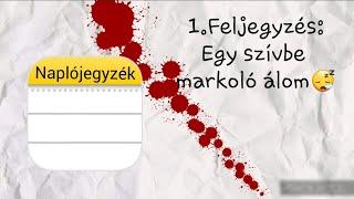 Naplójegyzék: 1. Feljegyzés: Egy szívbe markoló álom (novella)