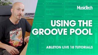 Ableton Live Tutorials: Using The Groove Pool