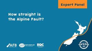 #ALOOP Expert Panel 2022 - How straight is the Alpine Fault?