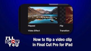 How to flip a video clip in Final Cut Pro for iPad