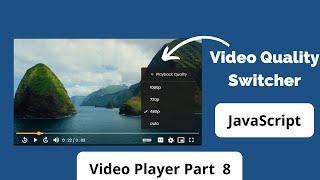 How to create custom video player using HTML, CSS & JavaScript Part 8