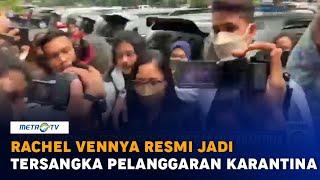 Rachel Vennya Resmi Jadi Tersangka Pelanggaran UU Kekarantiaan Kesehatan