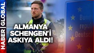 Almanya Schengen'i Askıya Aldı! Almanya AB'den Çıkmaya Mı Hazırlanıyor?