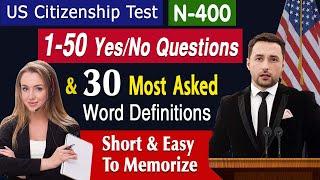 OFFCIAL N400 1-50 Yes/No Questions & 30 Most Asked Word Definitions | US Citizenship Interview 2024